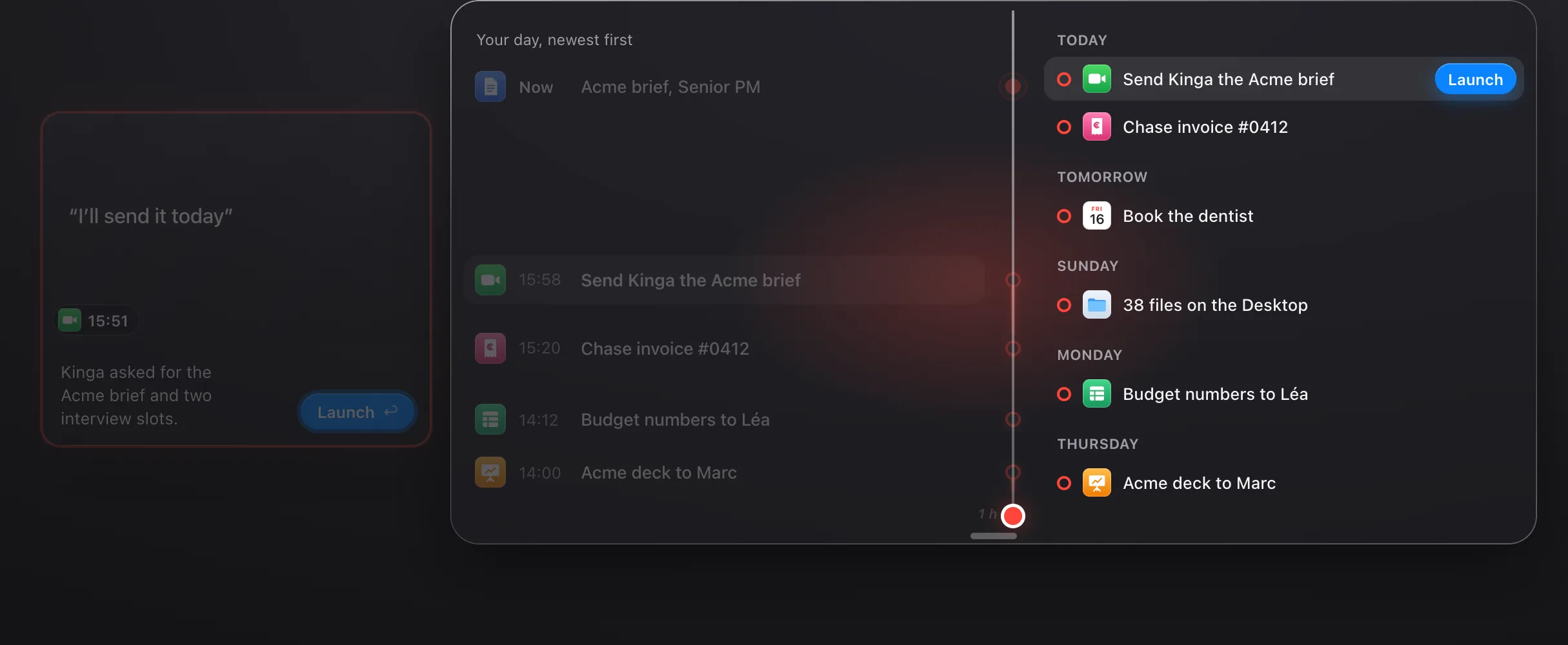 The same window drifting right: your to-do, by due date. Today: send Kinga the Acme brief, chase invoice #0412. Tomorrow: book the dentist. Then 38 files on the Desktop, budget numbers to Léa, the Acme deck to Marc.
